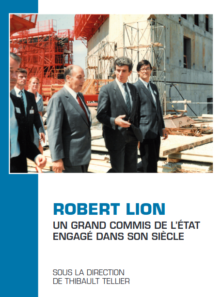 Couverture de Robert Lion, un grand commis de l'Etat engagé dans son siècle
